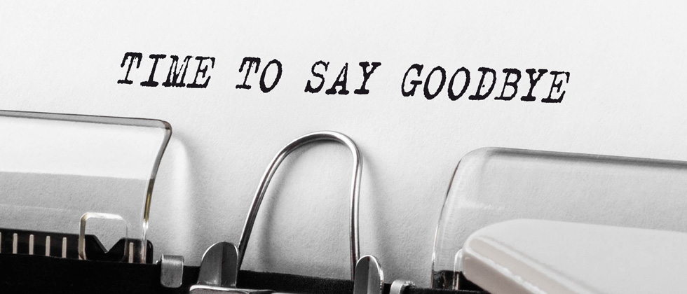 A typewriter spelling out Time to say goodbye